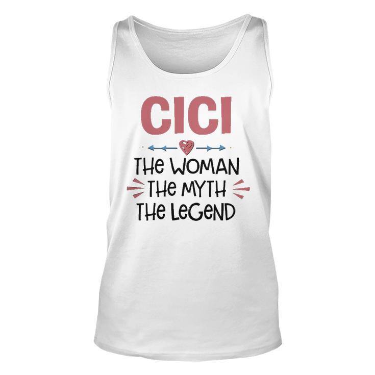 Cici Grandma Gift   Cici The Woman The Myth The Legend Unisex Tank Top