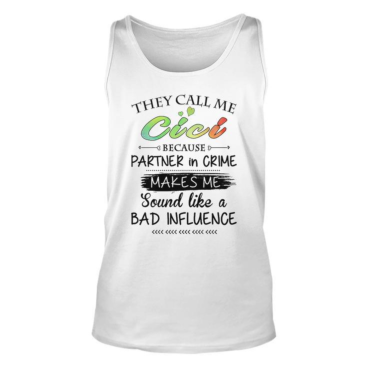 Cici Grandma Gift   They Call Me Cici Because Partner In Crime Unisex Tank Top