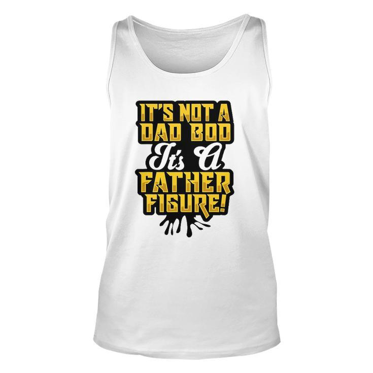 Dad Bod Father Figure T Fathers Day  Dad Bod Unisex Tank Top