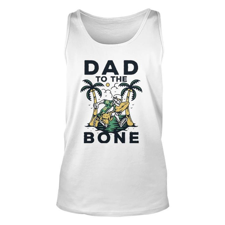 Dad To The Bone Funny Fathers Day Top Unisex Tank Top