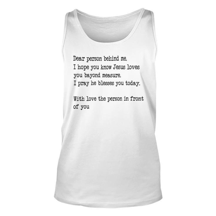 Dear Person Behind Me I Hope You Know Jesus Loves You 27G7 Unisex Tank Top