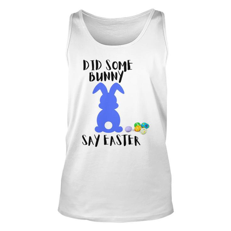 Did Some Bunny Say Easter Unisex Tank Top