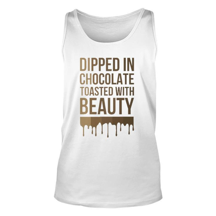 Dipped In Chocolate Toasted With Beauty Melanin Black Women Unisex Tank Top