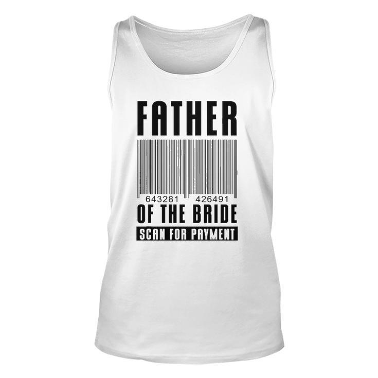 Mens Father Of The Bride Scan For Payment Wedding Anniversary Dad Tank Top