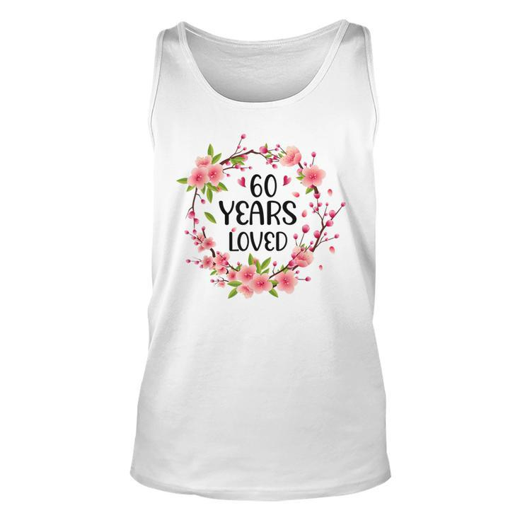 Floral 60 Years Old 60Th Birthday Women 60 Years Loved  Unisex Tank Top