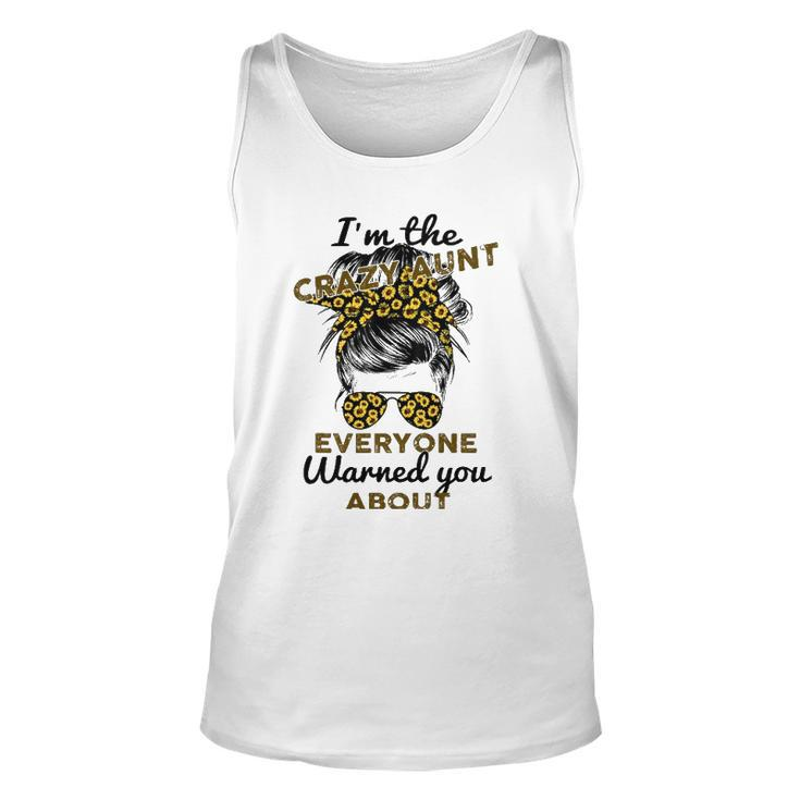 Funny Auntie Im The Crazy Aunt Everyone Warned You About Unisex Tank Top