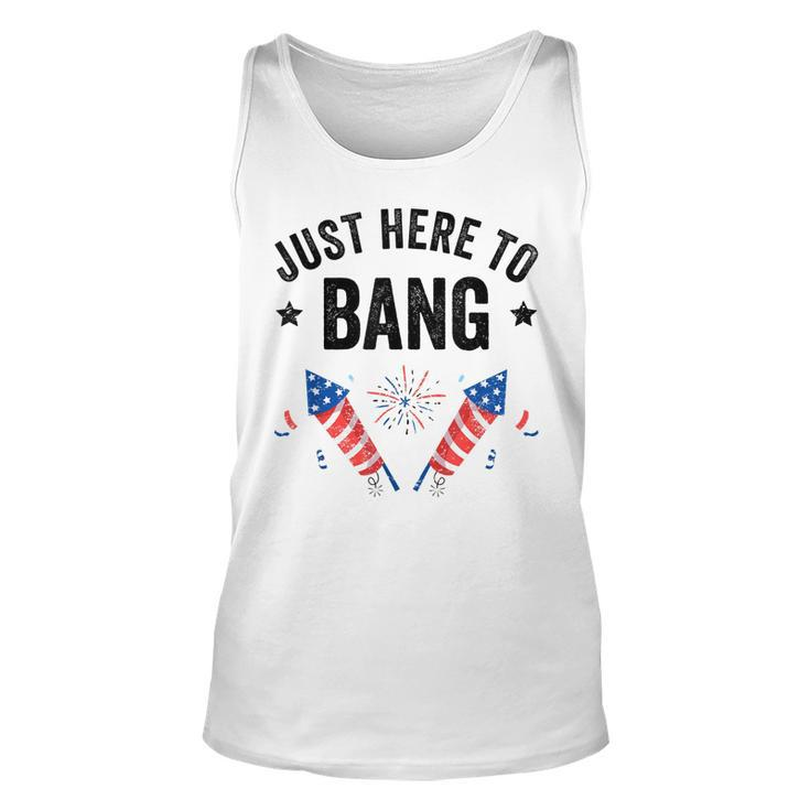 Funny Fourth Of July 4Th Of July Im Just Here To Bang  Unisex Tank Top