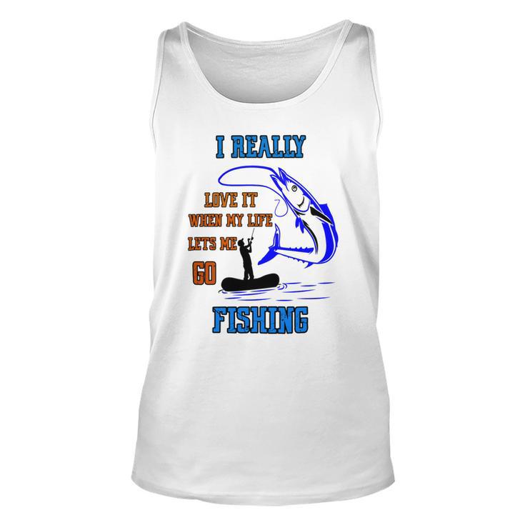 Funny I Really Love It When My Wife Lets Me Go Fishing  Unisex Tank Top