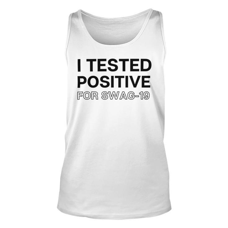 Funny I Tested Positive For Swag Unisex Tank Top