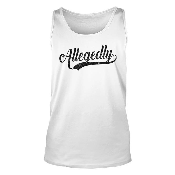 Funny Lawyer Gifts For Women Men Attorney Allegedly  Unisex Tank Top