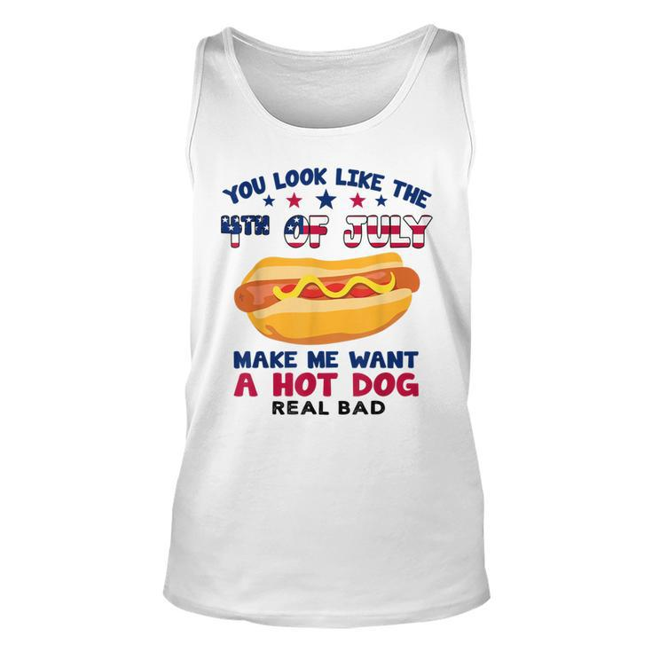 Funny You Look Like 4Th Of July Makes Me Want A Hotdog  Unisex Tank Top