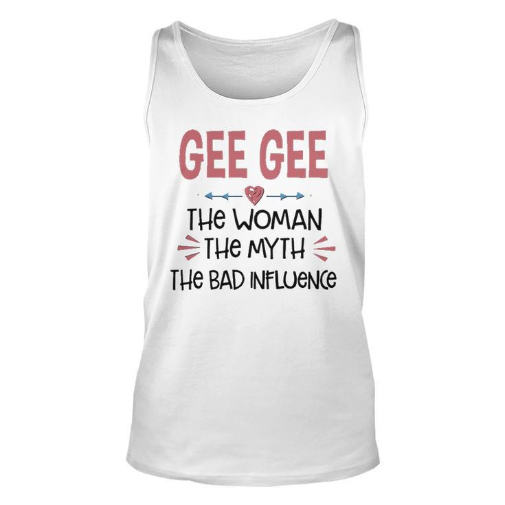 Gee Gee Grandma Gift   Gee Gee The Woman The Myth The Bad Influence V2 Unisex Tank Top