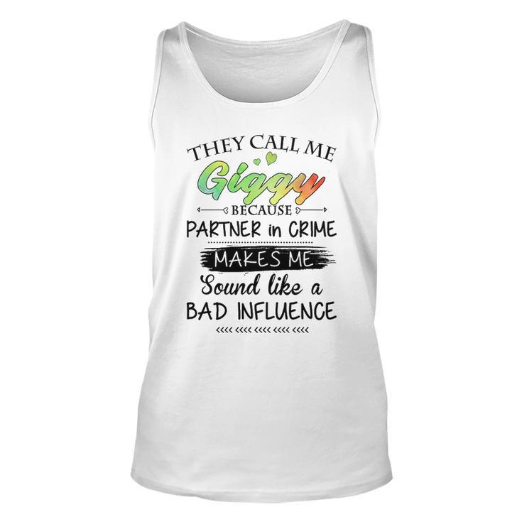 Giggy Grandma Gift   They Call Me Giggy Because Partner In Crime Unisex Tank Top
