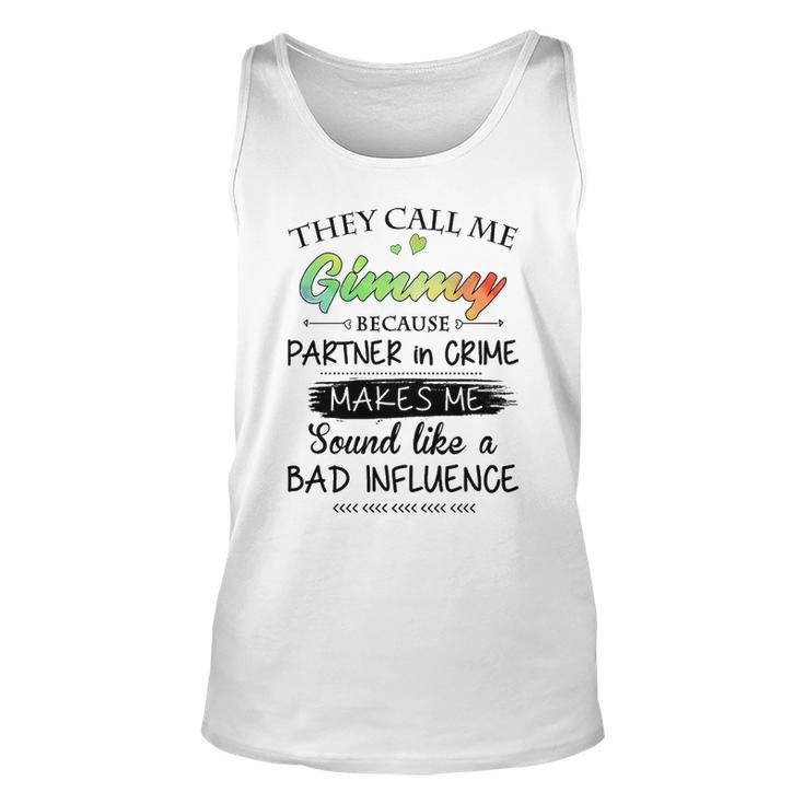 Gimmy Grandma Gift   They Call Me Gimmy Because Partner In Crime Unisex Tank Top
