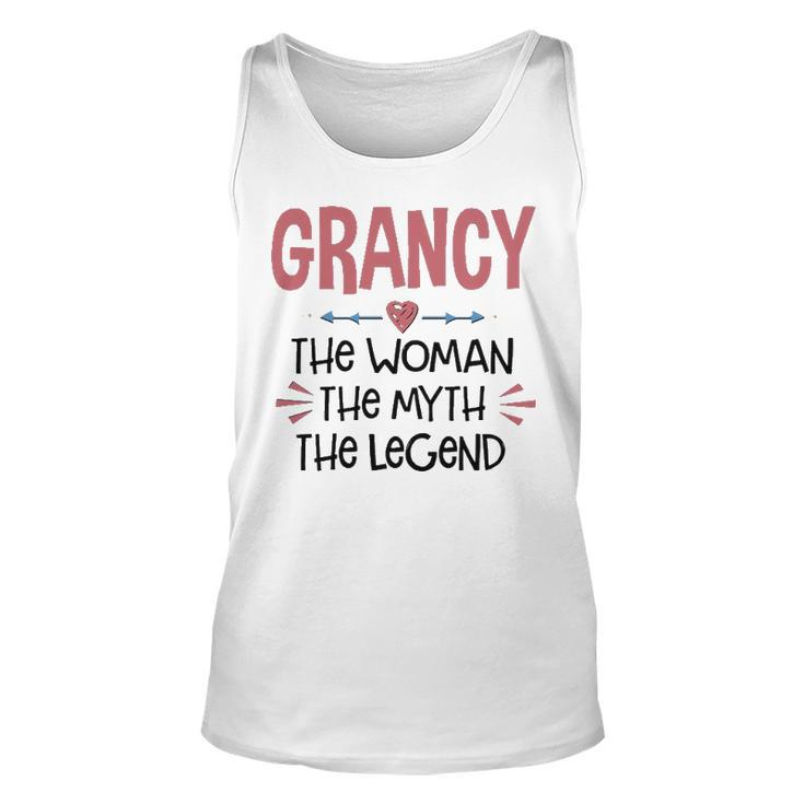 Grancy Grandma Gift   Grancy The Woman The Myth The Legend Unisex Tank Top