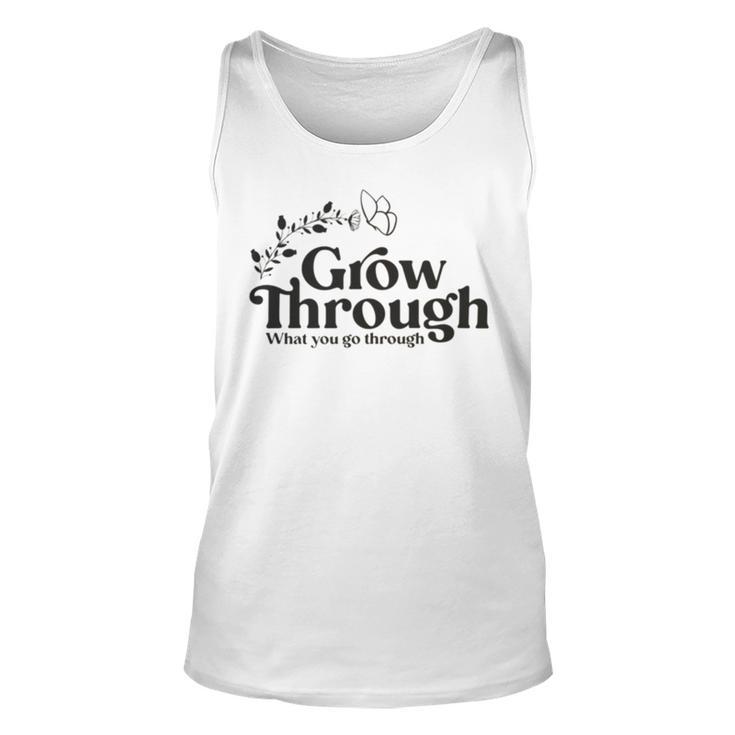 Grow Through What You Go Through Unisex Tank Top