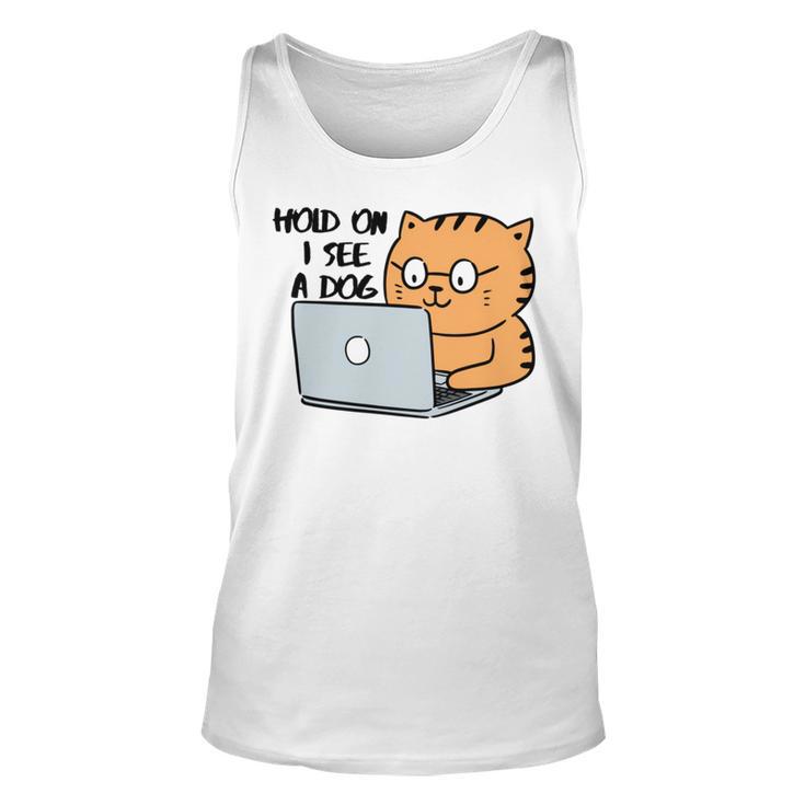 Hold On I See A Dog Unisex Tank Top