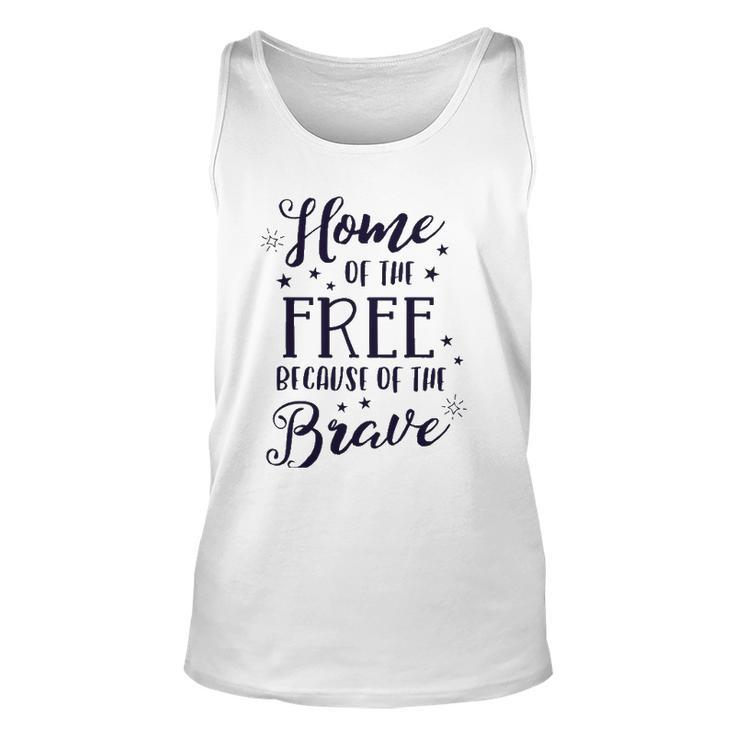Home Of The Free Because Of The Brave 4Th Of July Patriotic Unisex Tank Top