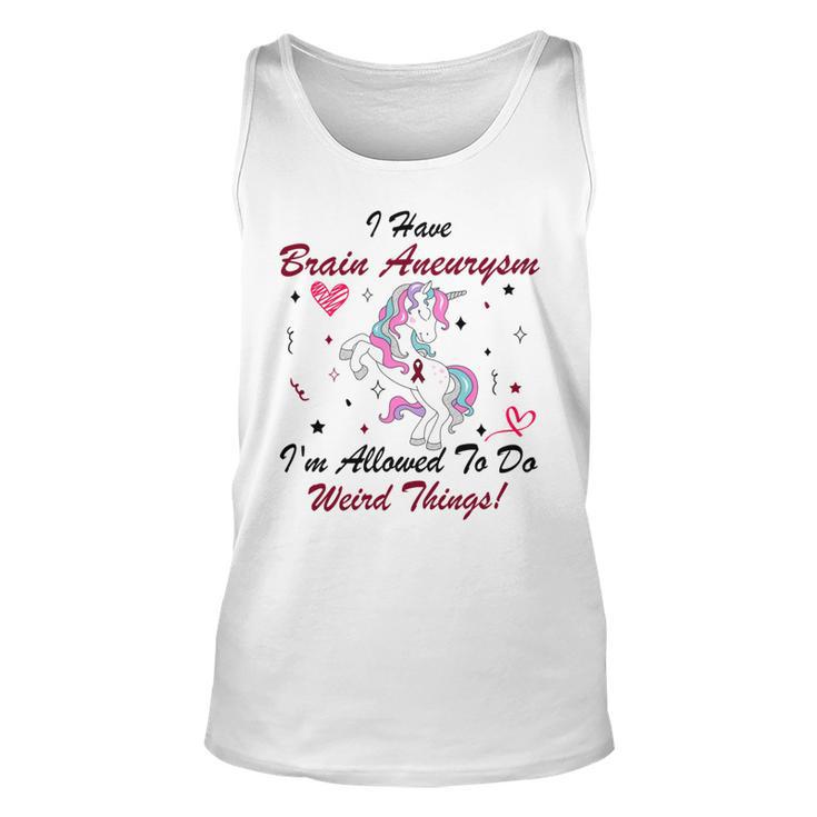 I Have Brain Aneurysm Im Allowed To Do Weird Things  Unicorn Burgundy Ribbon  Brain Aneurysm  Bpd Brain Aneurysm Unisex Tank Top