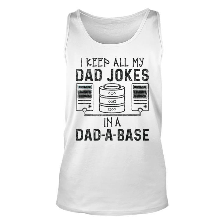 I Keep All My Dad Jokes In A Da-A-Base Fathers Day Dad Kid  Unisex Tank Top