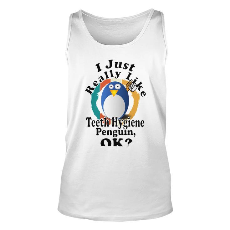 I Really Like Teeth Hygiene Penguin Ok Unisex Tank Top