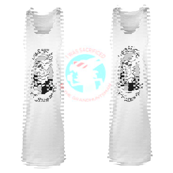 I Was Sacrificed To The Grand Huntsman Unisex Tank Top