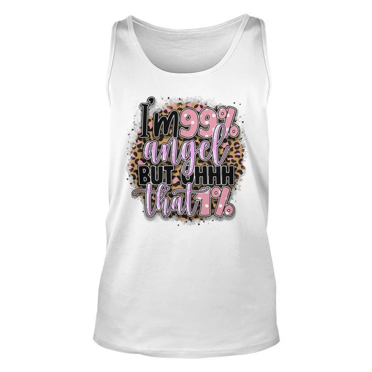 Im 99 Angel But Oh That 1 Funny Sarcastic Quote Unisex Tank Top