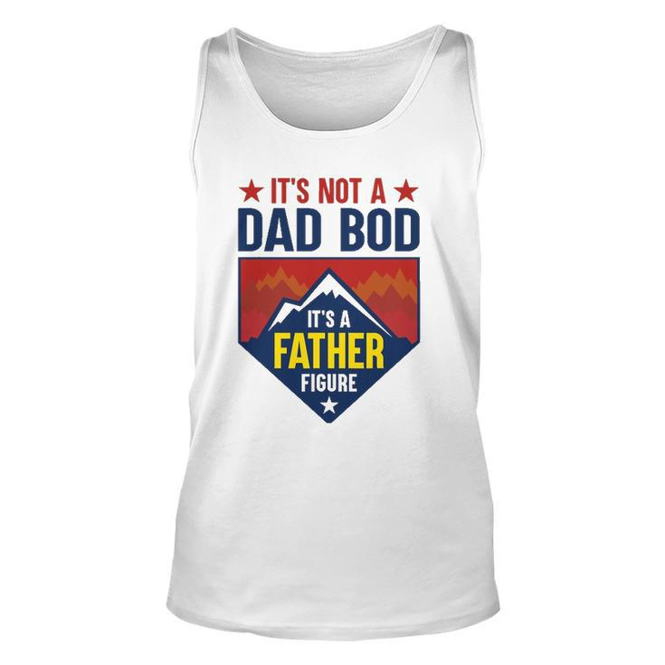 Mens Its Not A Dad Bod Its A Father Figure Dad Joke Fathers Day Tank Top