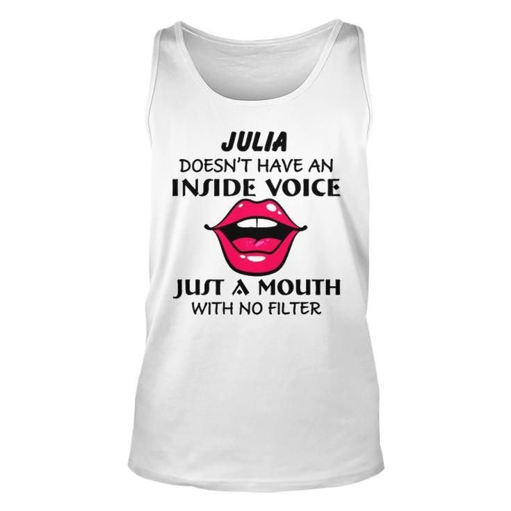 Julia Name Gift   Julia Doesnt Have An Inside Voice Unisex Tank Top