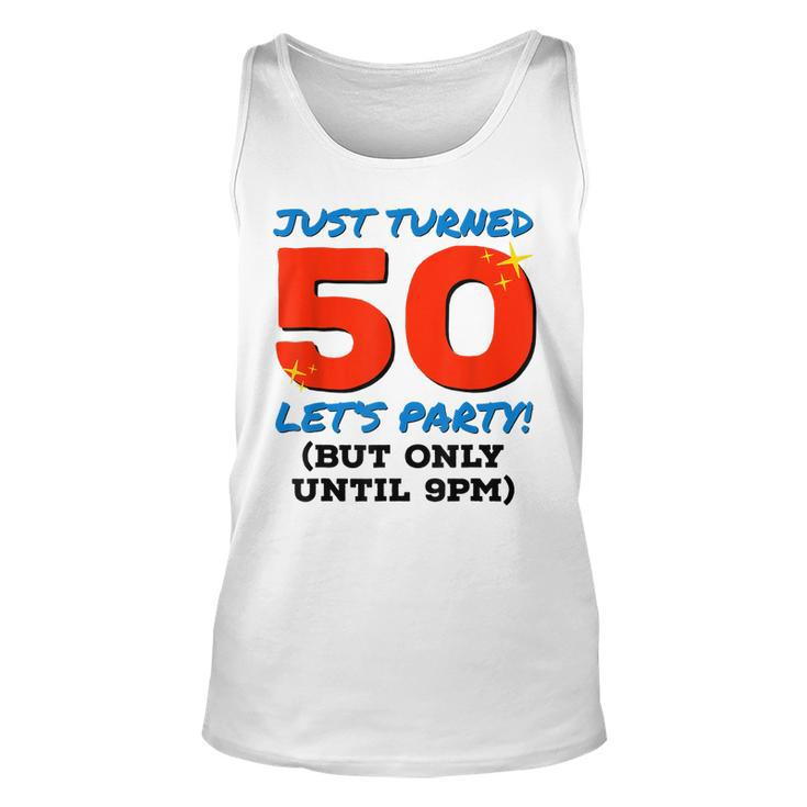 Just Turned 50 Party Until 9Pm Funny 50Th Birthday Gag Gift  V2 Unisex Tank Top
