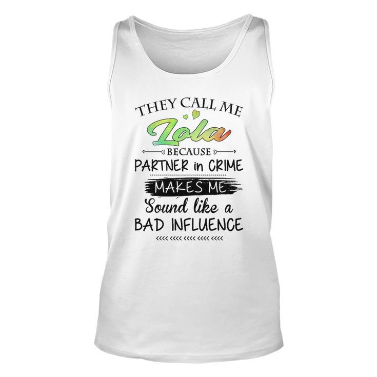 Lola Grandma Gift   They Call Me Lola Because Partner In Crime Unisex Tank Top