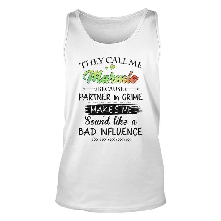 Marmie Grandma Gift   They Call Me Marmie Because Partner In Crime Unisex Tank Top