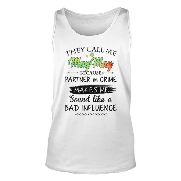 Maymay Grandma Gift   They Call Me Maymay Because Partner In Crime Unisex Tank Top