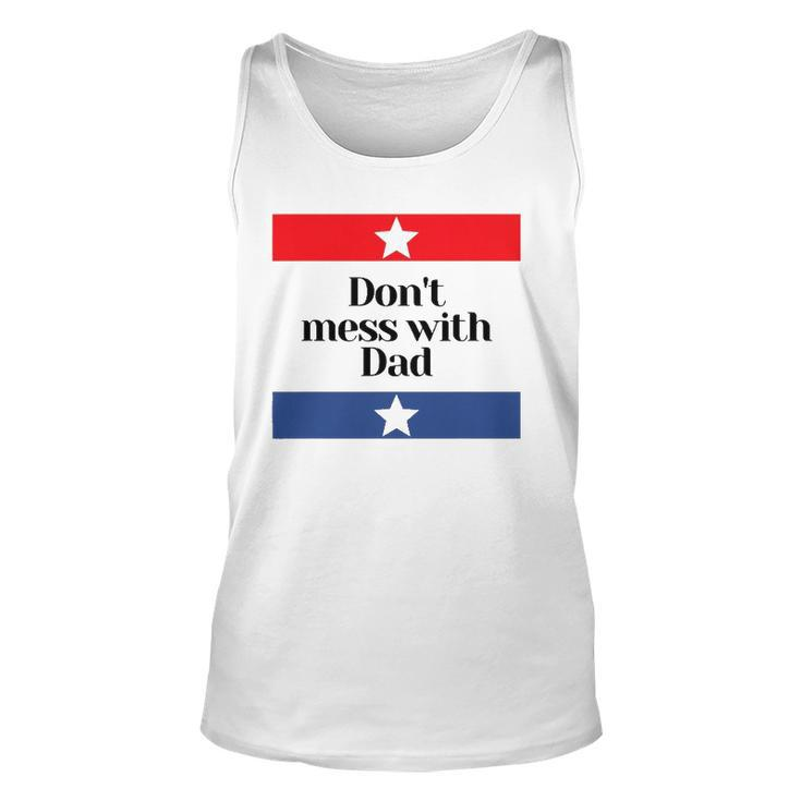 Mens Dont Mess With Dad Texas Dad Father Unisex Tank Top