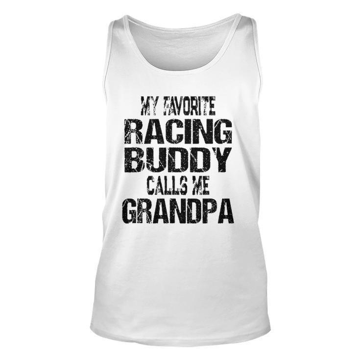 Mens My Favorite Racing Buddy Calls Me Grandpa - Race Fan Unisex Tank Top