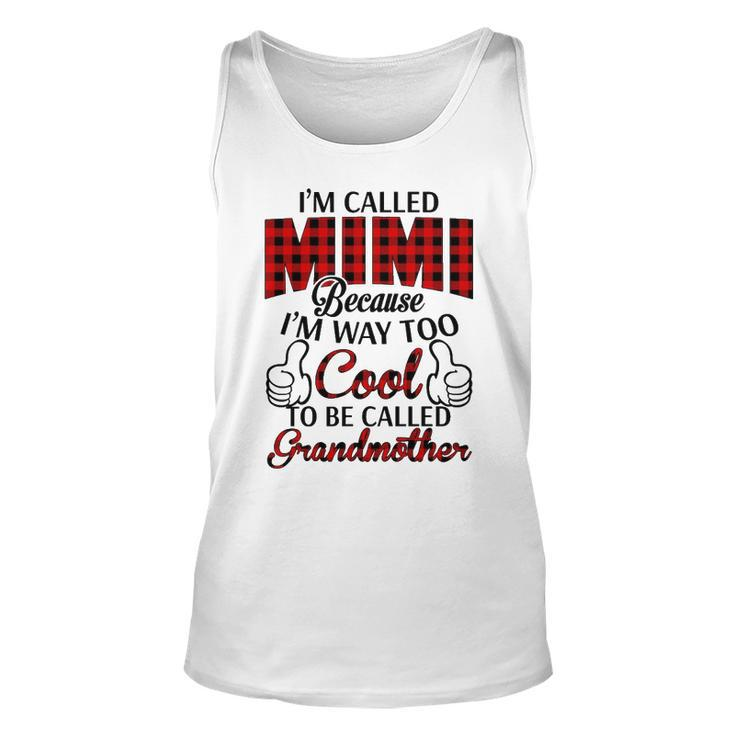 Mimi Grandma Gift   Im Called Mimi Because Im Too Cool To Be Called Grandmother Unisex Tank Top