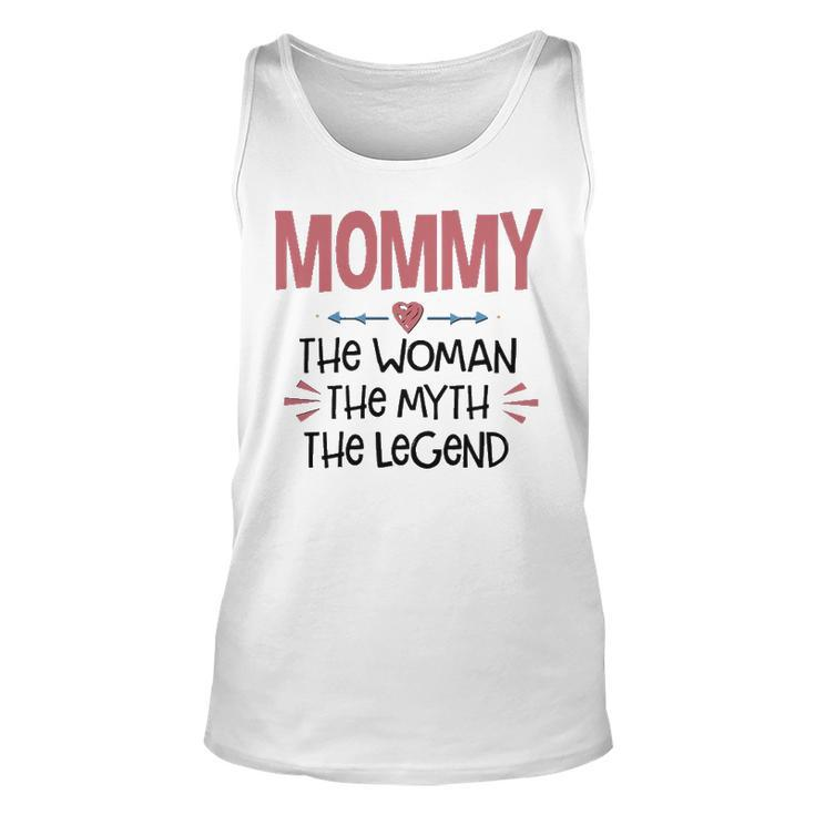 Mommy Gift   Mommy The Woman The Myth The Legend Unisex Tank Top