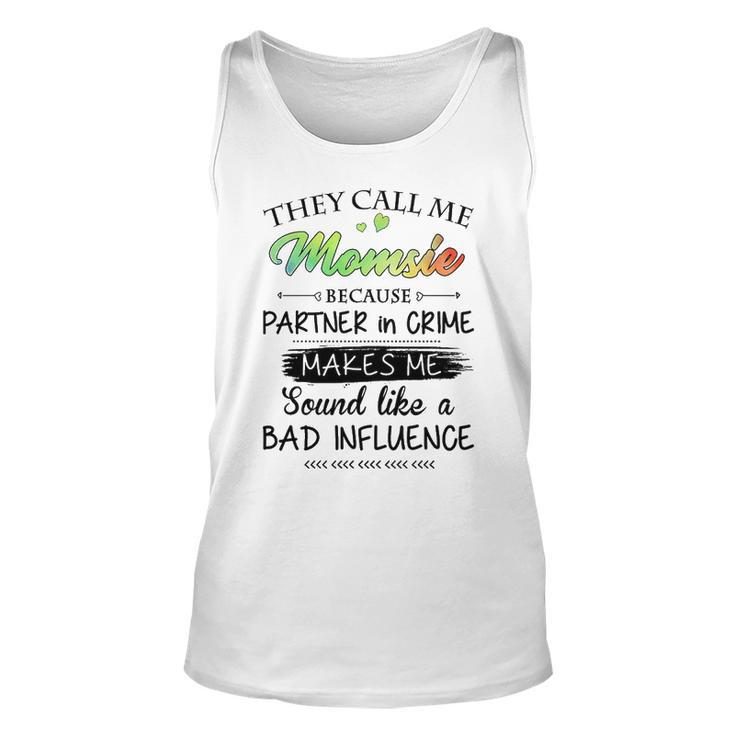 Momsie Grandma Gift   They Call Me Momsie Because Partner In Crime Unisex Tank Top