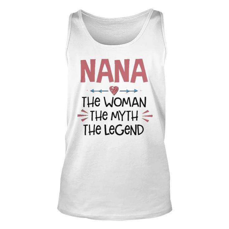 Nana Grandma Gift   Nana The Woman The Myth The Legend Unisex Tank Top
