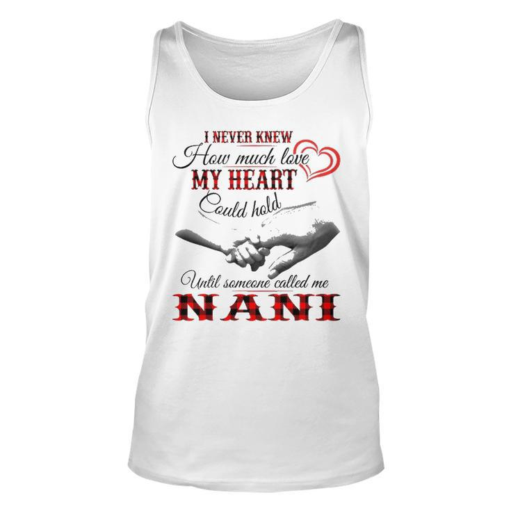 Nani Grandma Gift   Until Someone Called Me Nani Unisex Tank Top