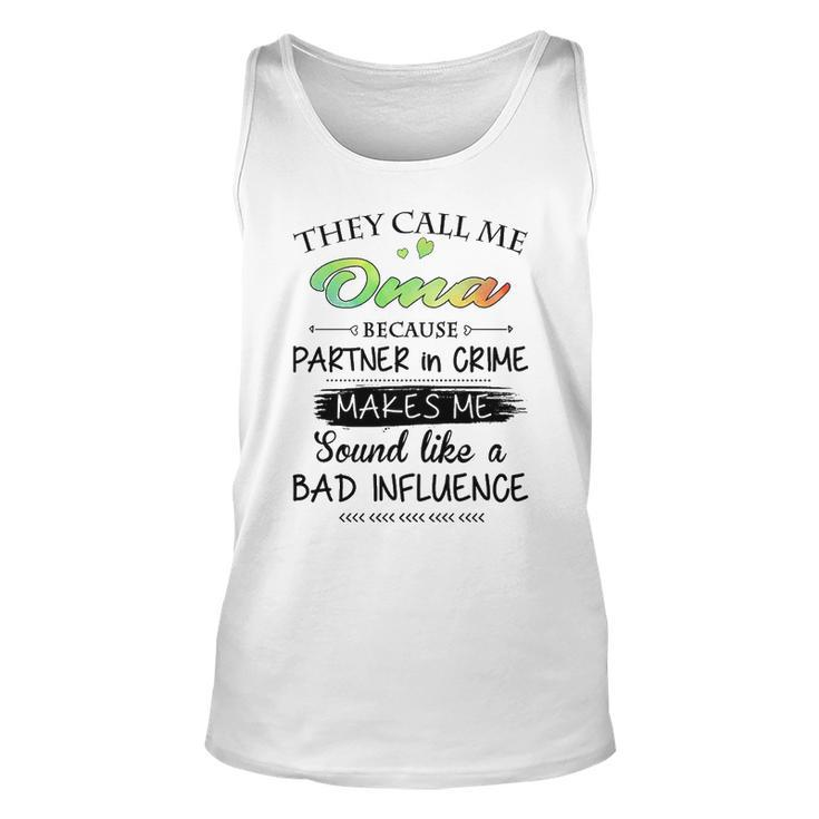 Oma Grandma Gift   They Call Me Oma Because Partner In Crime Unisex Tank Top