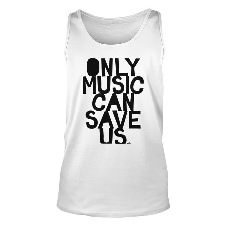 Only Music Can Save Us Unisex Tank Top