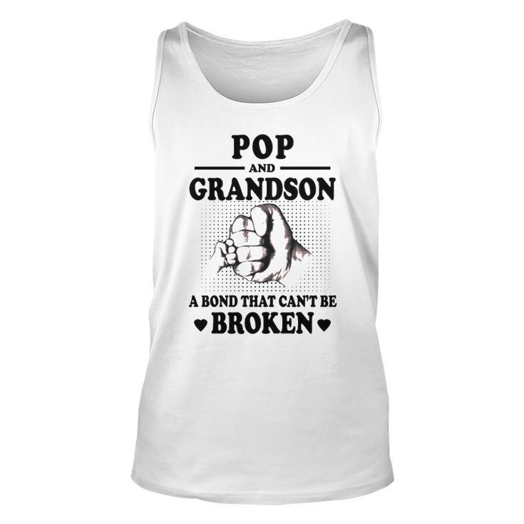 Pop Grandpa Gift   Pop And Grandson A Bond That Cant Be Broken Unisex Tank Top