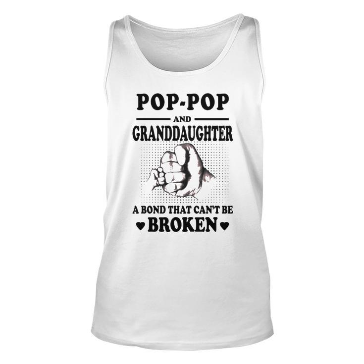 Pop Pop Grandpa Gift   Pop Pop And Granddaughter A Bond That Cant Be Broken Unisex Tank Top