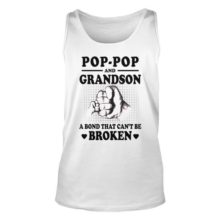 Pop Pop Grandpa Gift   Pop Pop And Grandson A Bond That Cant Be Broken Unisex Tank Top