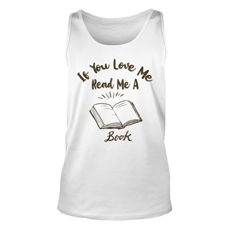 Premium If You Love Me Read Me A Book - Books Lovers Unisex Tank Top