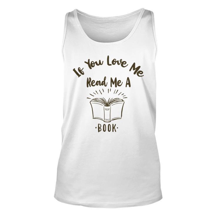 Premium If You Love Me Read Me A Book - Books Lovers   Unisex Tank Top