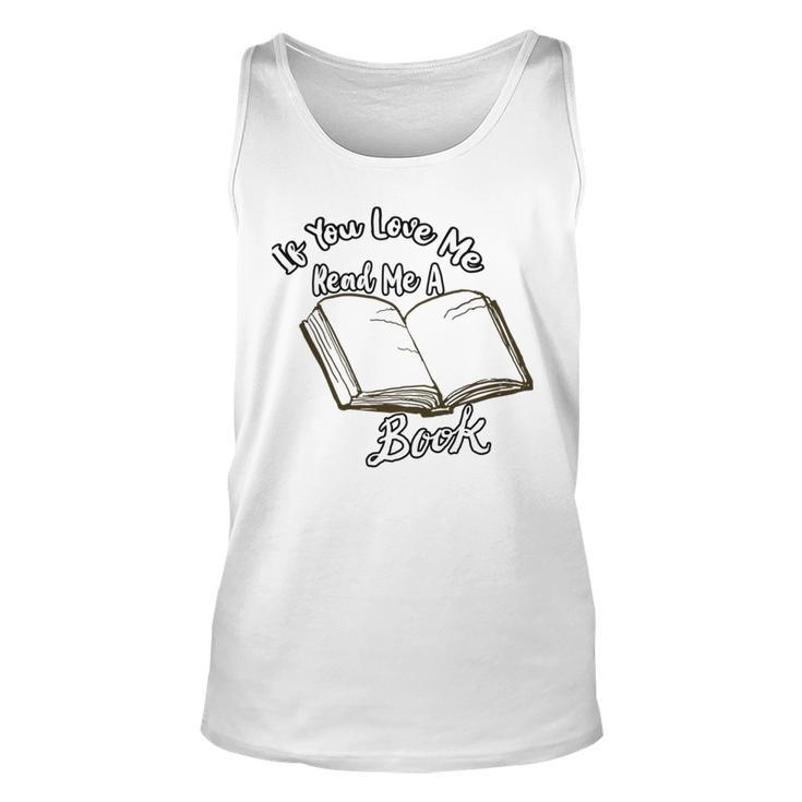 Premium If You Love Me Read Me A Book - Books Lovers   Unisex Tank Top