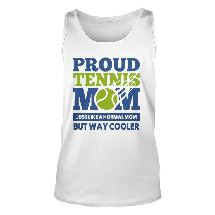 Proud Tennis Mom Funny Tennis Player Gift For Mothers  Unisex Tank Top