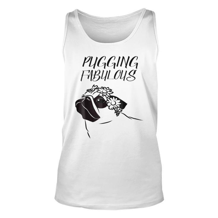 Pugging Fabulous Pug Lovers  Unisex Tank Top